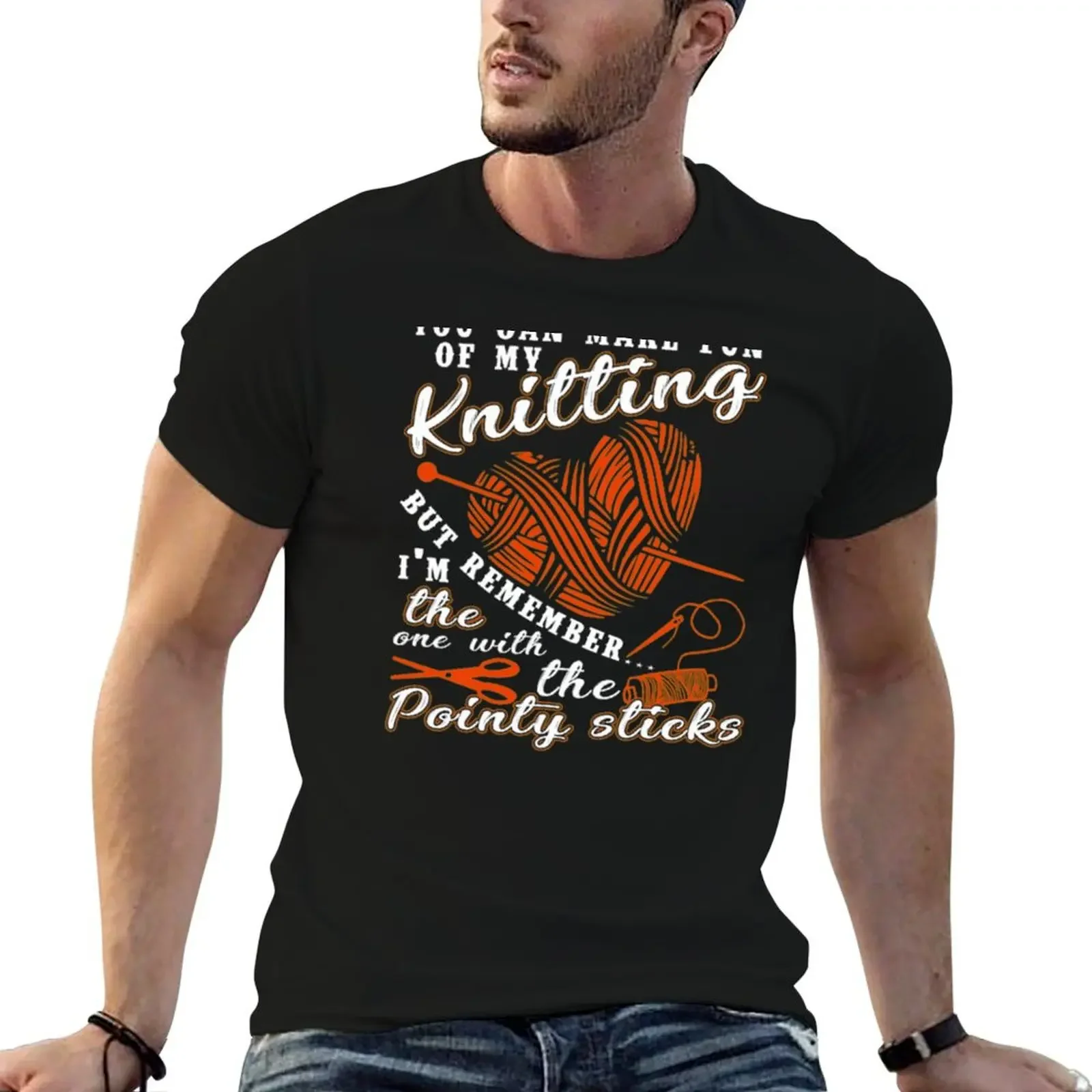 Knitting Pointy Sticks Remember T-Shirt T-Shirts for Man Slim Fit T-Shirt Man Plain T-Shirt Personalised T-Shirt(4XL 5XL 6XL No shipping)