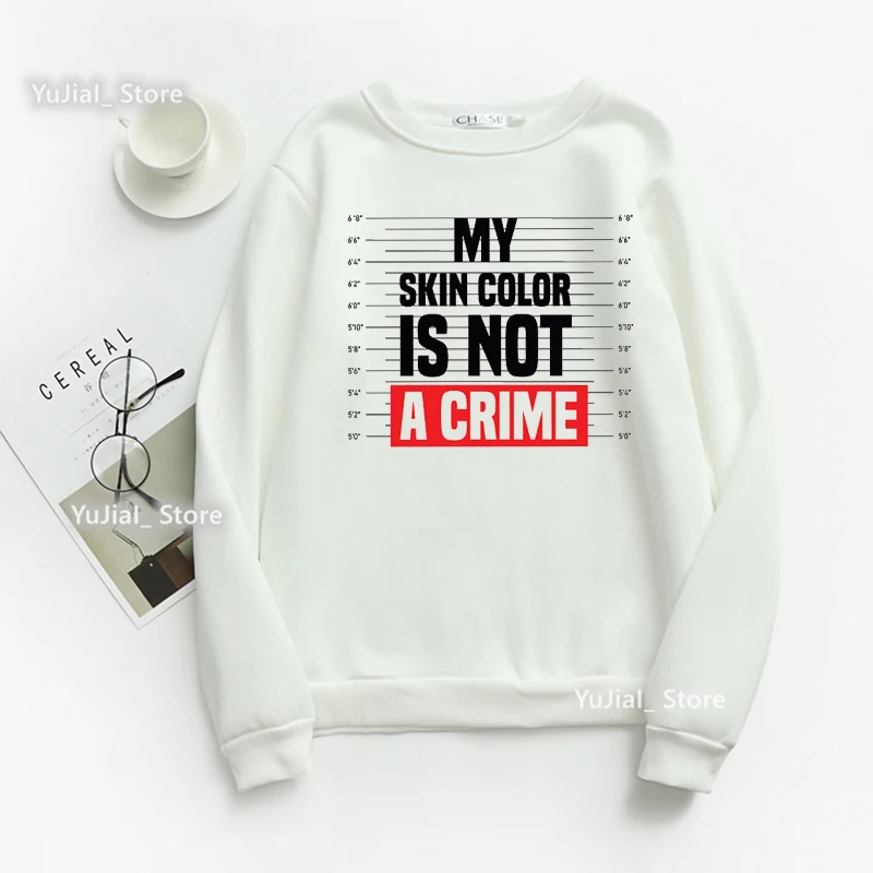 

My Skin Color Is Not A Crime Letter Print Sweatshirt Women Black Girls Magic Hoodies Femme Melanin Fashion Tracksuit Jumper