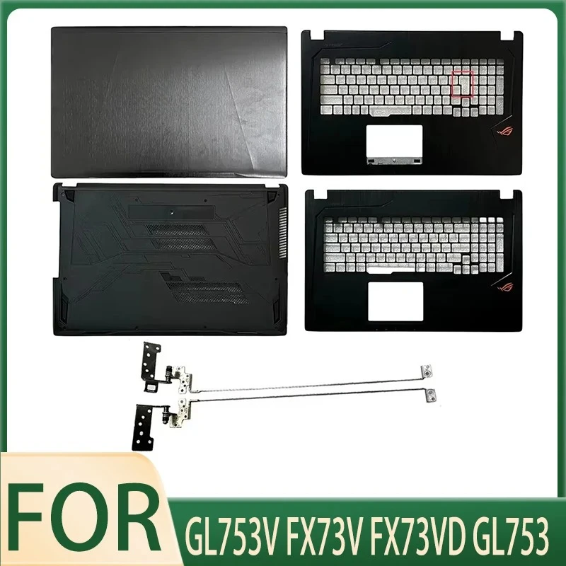 

Новинка для Strix GL753V FX73V FX73VD GL753; Сменные аксессуары для ноутбуков, упор для рук/нижняя черная крышка/C