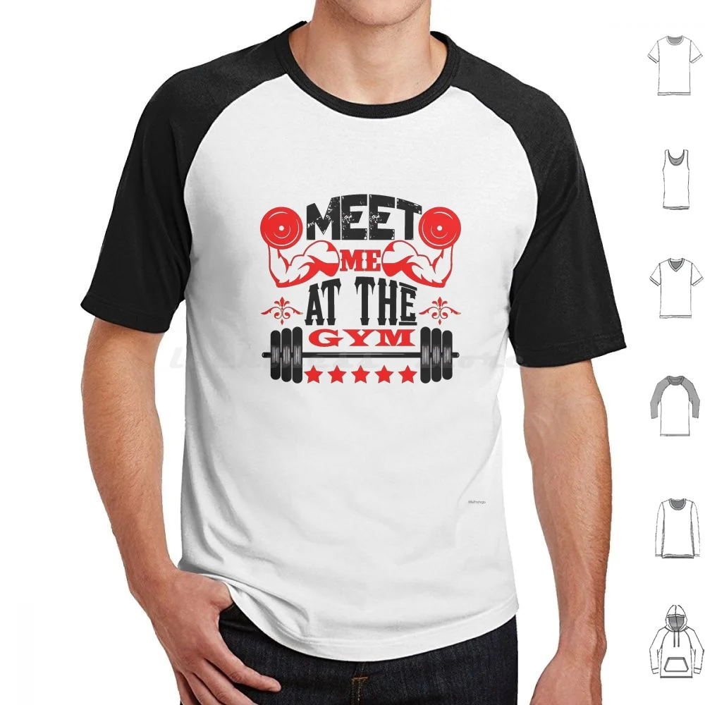 

Meet Me At The Gym T Shirt Cotton Men Women DIY Print Hustle For That Muscle Stop Lifting Make Gainz Not Excuses Hustle Muscle