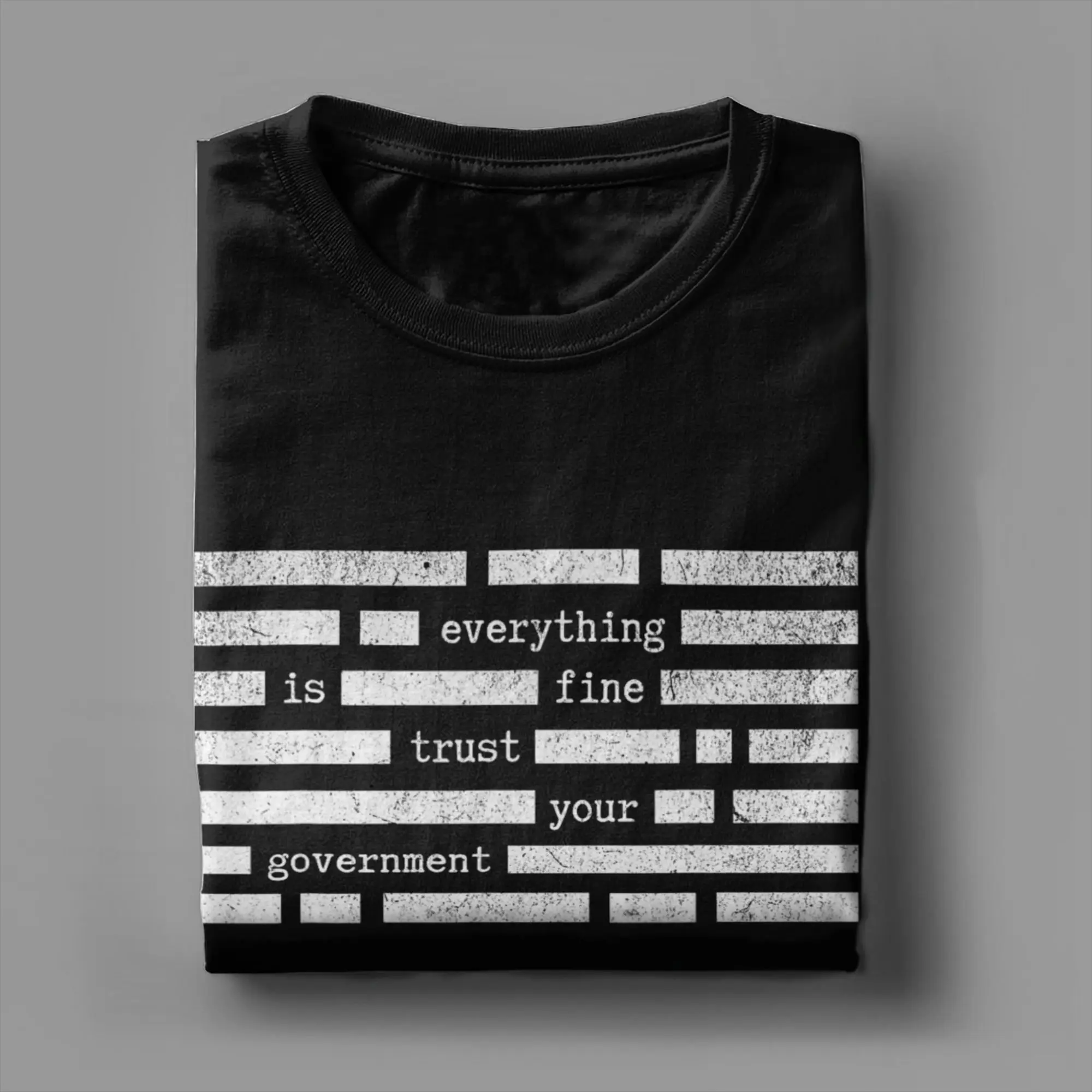 Everything Is Fine Trust Your Government T Shirt Beach  Novelty T-Shirts Adult Cotton O Neck Oversized Clothes Vintage Tshirt