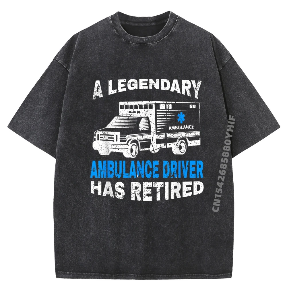 

Legendary Ambulance Driver Has Retired Retirement Party Cream T Shirt Men's Clothes Loose Washed Shirt Male Tops