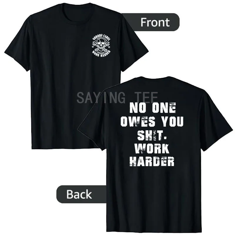 Nobody Cares No One Owes You Sht Work Harder Funny T-Shirt Skull Print Y2k Halloween Costume Novelty Gift Sarcastic Saying Tee