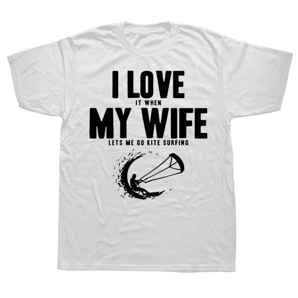 Kiteboarding Husband T shirt I Love When My Wife Lets Me Go Kite Surfing Streetwear Short Sleeve Birthday Gifts Summer T-shirt