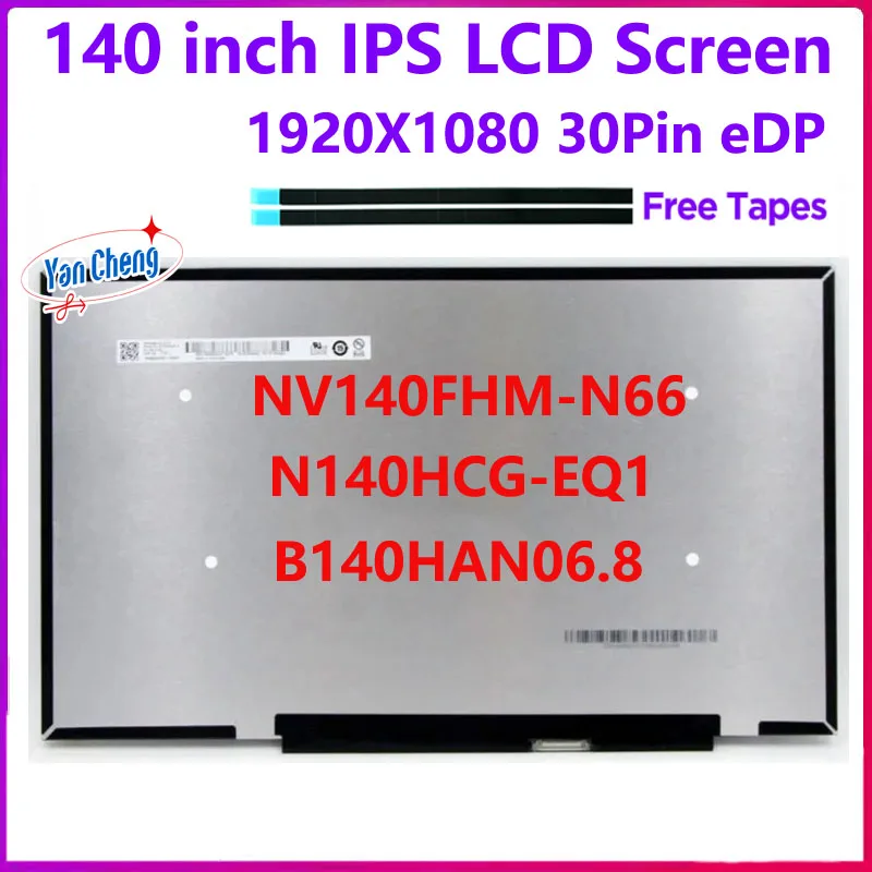 

14 Inch Laptop LCD Screen NV140FHM-N66 N140HCG-EQ1 B140HAN06.8 Replacement Display Panel 100% sRGB 1920x1080 30 Pins