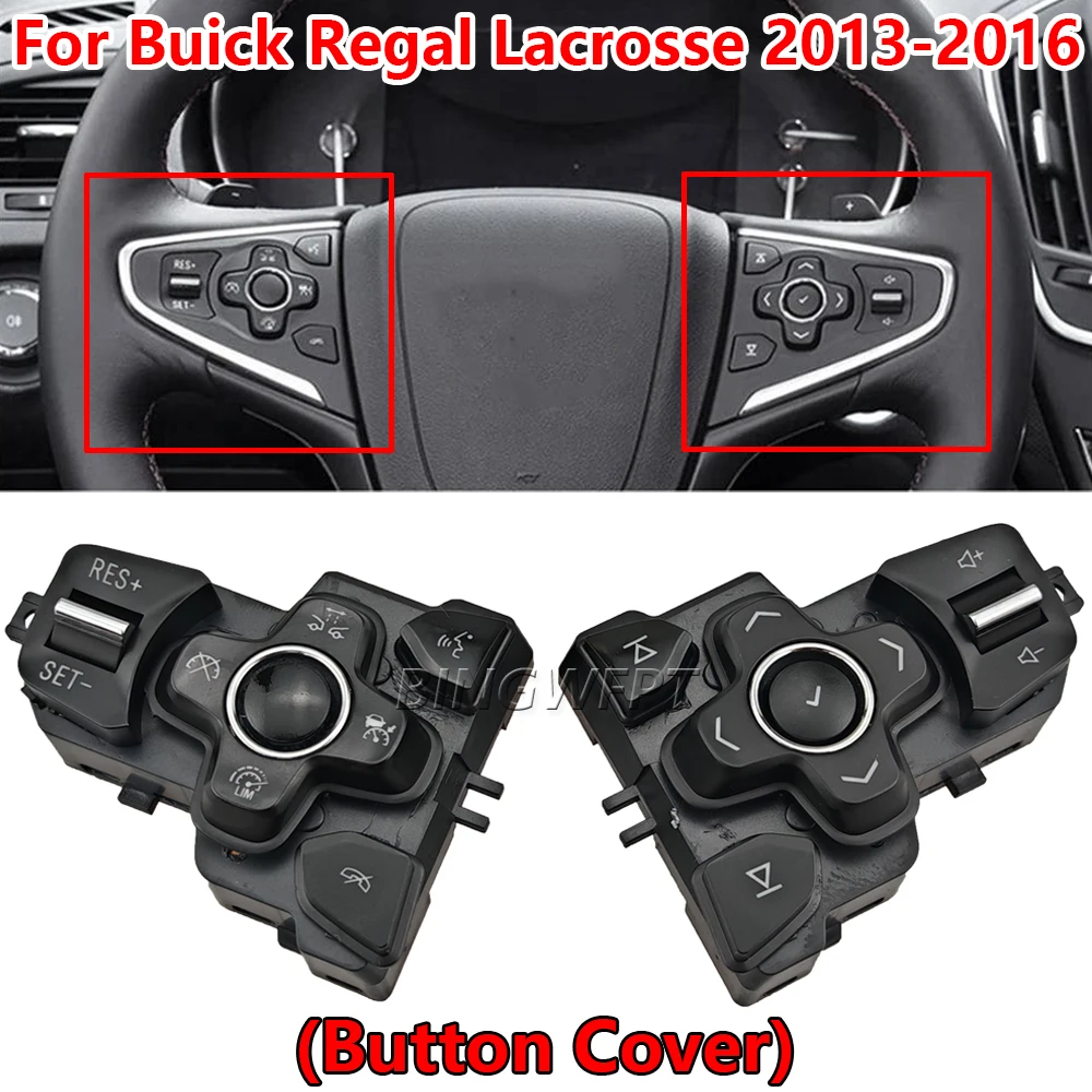 

For Buick Regal Larcrosse 2013 2014 2015 2016 Multi-Function Steering Wheel Audio Control Switch Cruise Volume Button Housing
