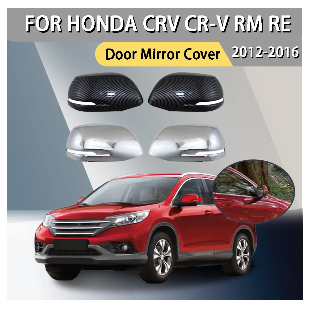 

Car Decoration Half Package Door Mirror Cover For Honda CRV CR-V RM RE 2012 2013 2014 2015 2016 Car Rearview Accessories
