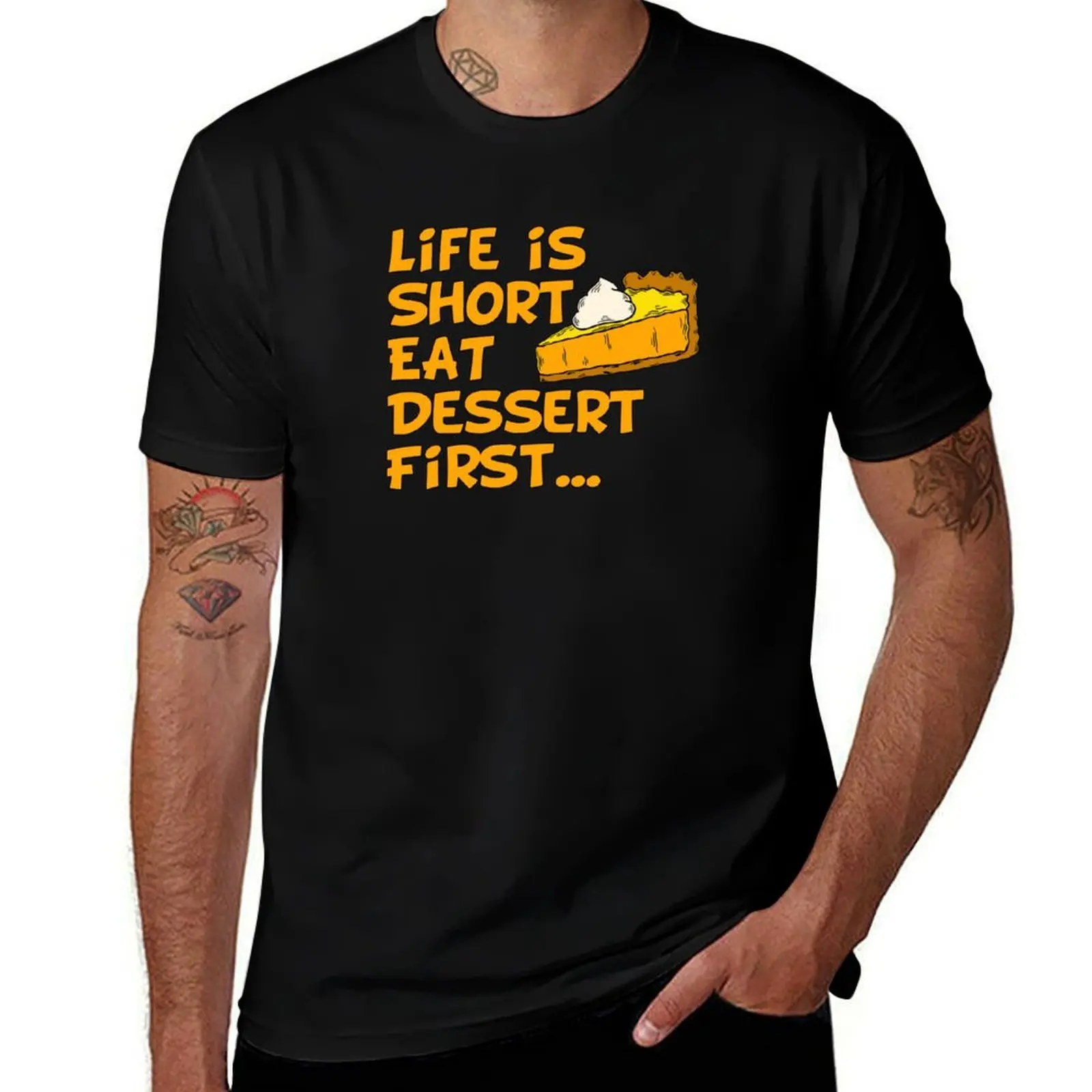 

Life is Short - Eat Dessert First T-Shirt cheap stuff shirts graphic tees oversizeds funny costumes mens t shirts pack