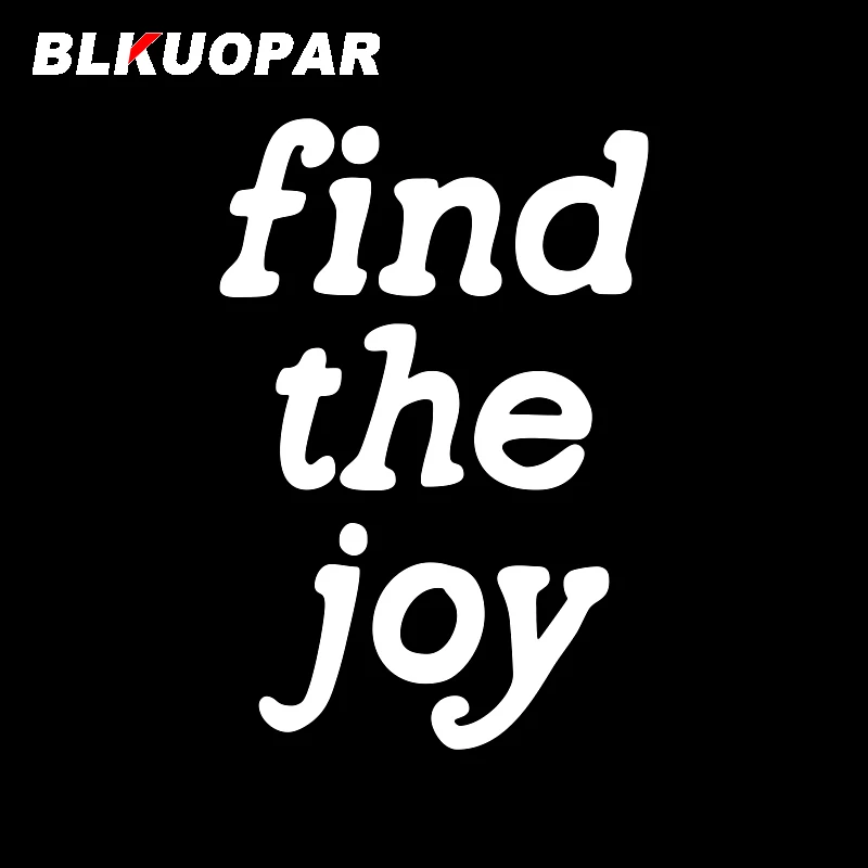 BLKUOPAR Find The Joy Car Sticker Vinyl Waterproof Decals Sunscreen Creative Fashionable Motorcycle Helmet Decor Car Styling