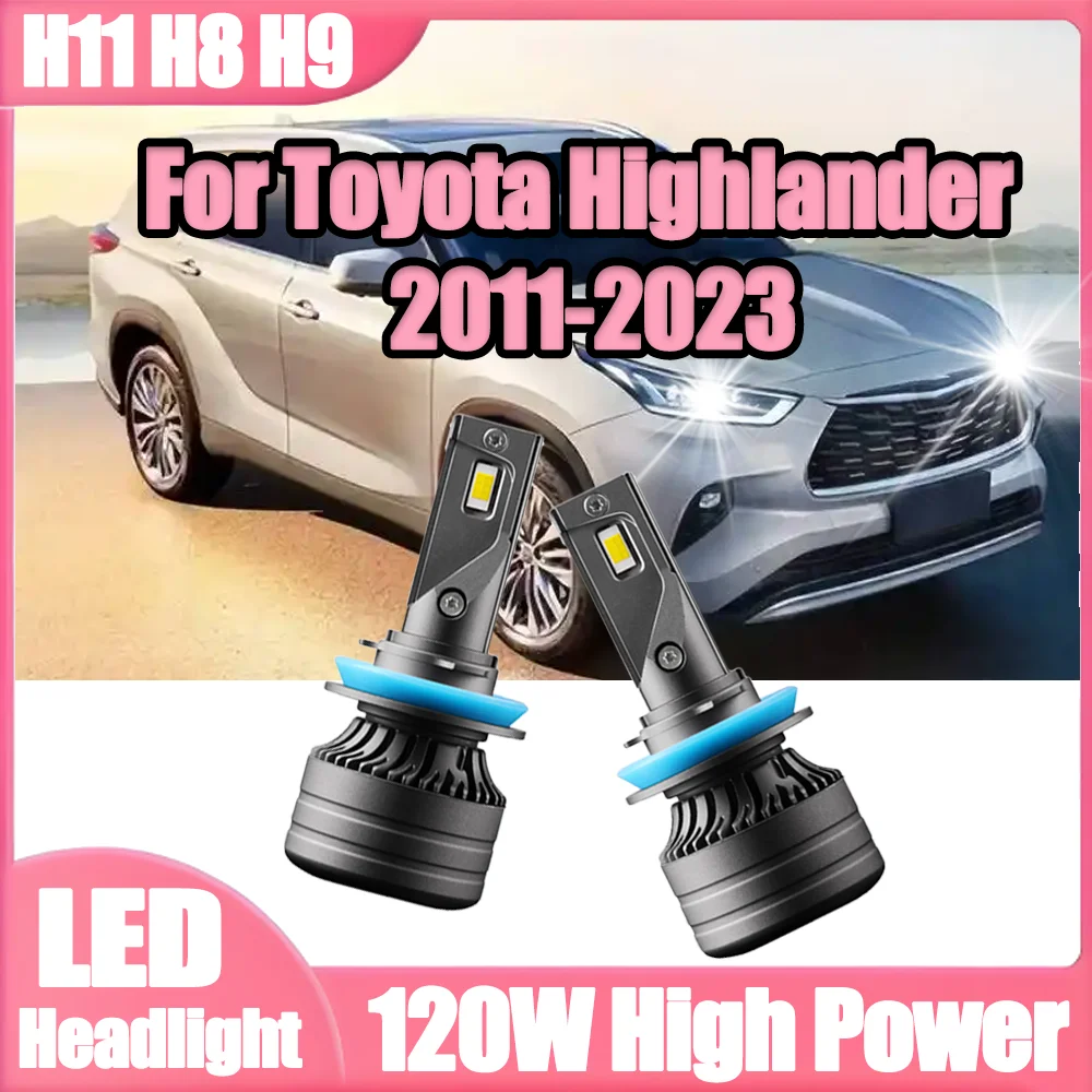 

2 шт. Plug and Play H11 H8 H9 светодиодная фара 6000K супер яркая 20000LM 120 Вт 12 В 3570 чипы CSP для Toyota Highlander 2011-2023