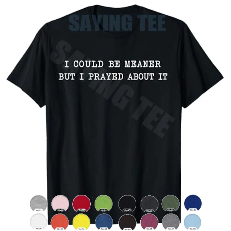 I Could Be Meaner But I Prayed about It T-Shirt Y2k Letters Printed Sarcastic Christian Saying Tee Personalized Novelty Gift