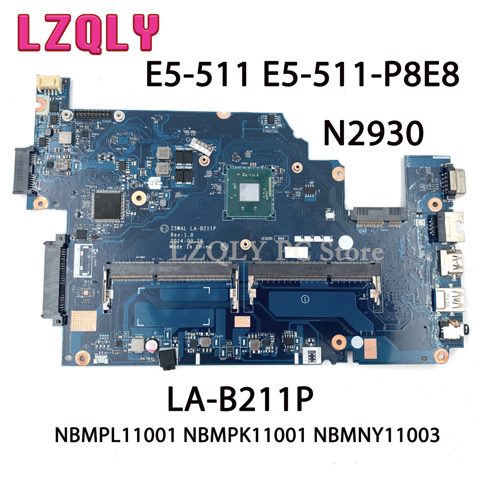 

For ACER ASPIRE E5-511 E5-511-P8E8 NBMPL11001 NBMPK11001 NBMNY11003 Z5WAL LA-B211P Laptop Motherboard N2930 CPU DDR3L