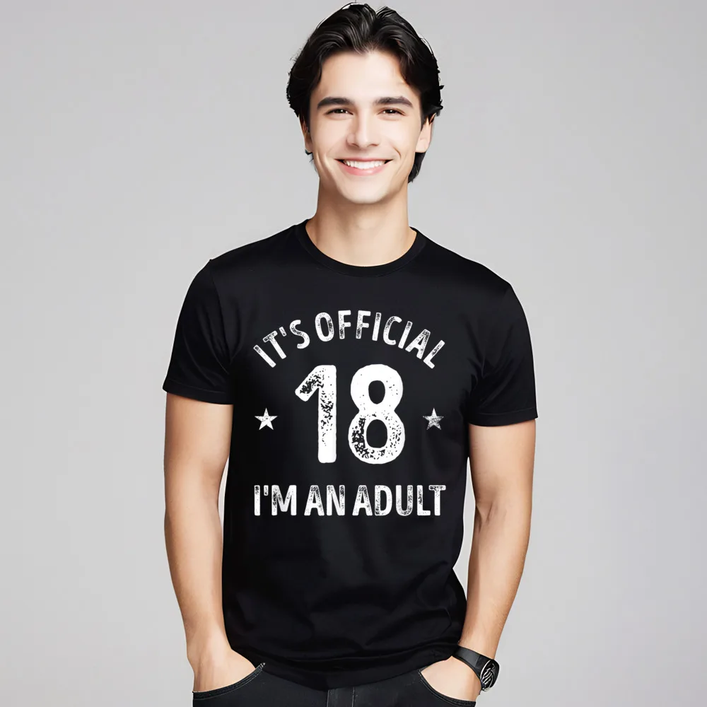 Design T Shirt Loose Round Collar its official 18 im an Combed cotton Mans Tees Graphic Short Sleeve T-shirts