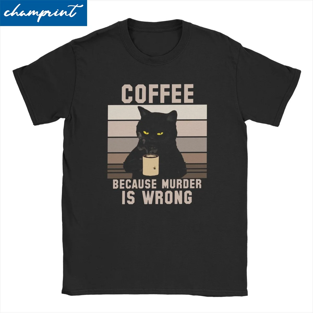 Cat Coffee Because Murder Is Wrong T Shirt Men Women's Cotton Awesome T-Shirts Round Collar Tees Short Sleeve Clothing Classic