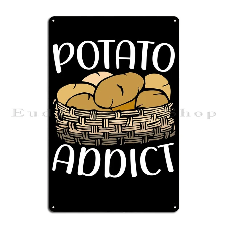 Potato Addict Metal Plaque Mural Wall Decor Designing Create Cinema Tin Sign Poster