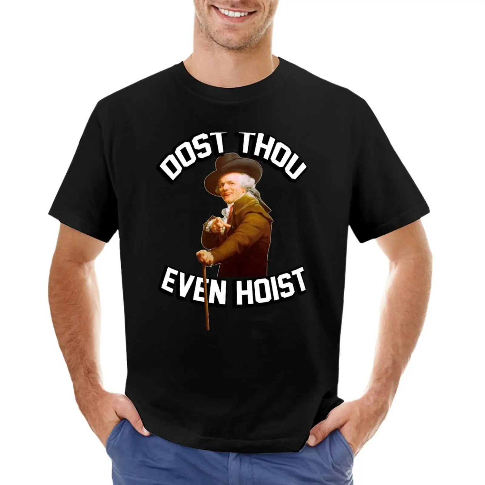 Dost thou even hoist? Do you even lift? (joseph ducreux) T-Shirt man t shirt vintage anime shirt sublime fitted t shirts for men