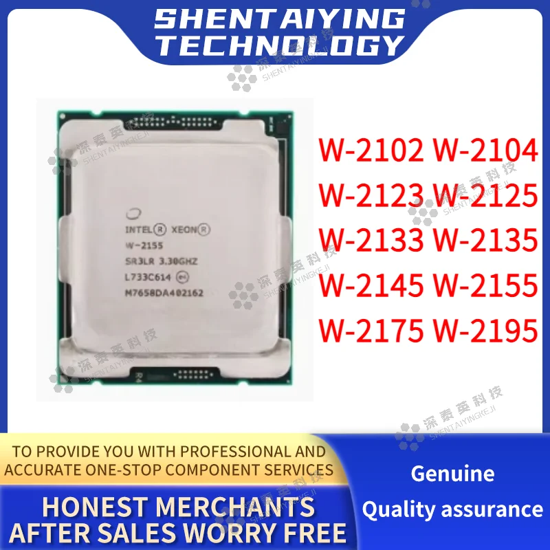 

Intel Xeon W-2102 W-2104 W-2123 W-2125 W-2133 W-2135 W-2145 W-2155 W-2175 W-2195 CPU