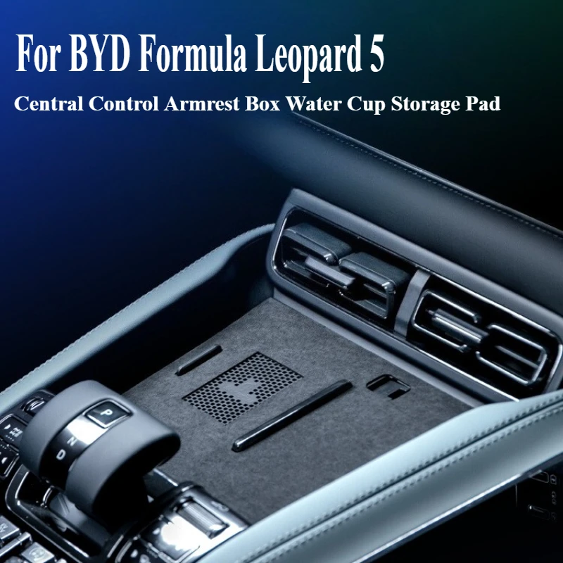 

Alcantara Central Control Armrest Box with Water Cup Storage Pad for BYD Formula Leopard 5 Car Interior Modification Accessory
