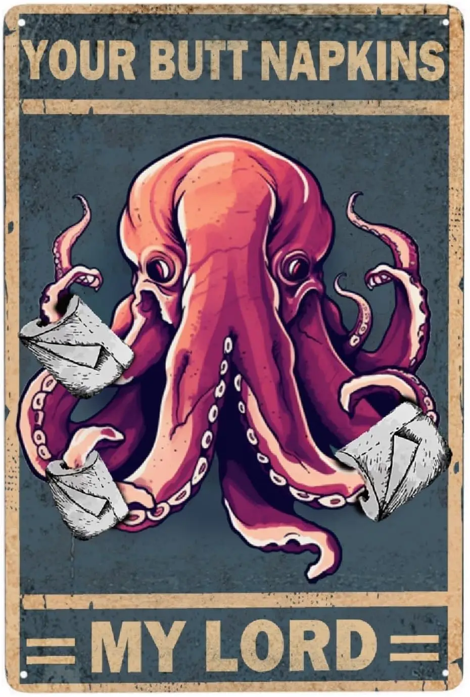 Octopus Vintage Metal Tin Sign Wall Decor Gifts, Your Butt Napkins My Lord Retro Posters Aluminum Metal Signs for Toilets Bathro