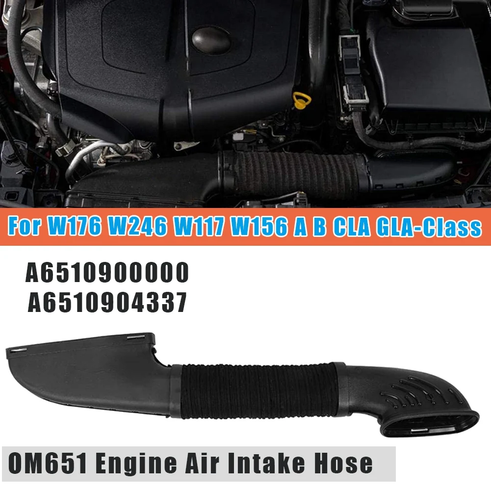

OM651 Engine Air Intake Hose Pipe A6510900000 A6510904337 for Mercedes-Benz W176 W246 W117 W156 A B CLA GLA-Class