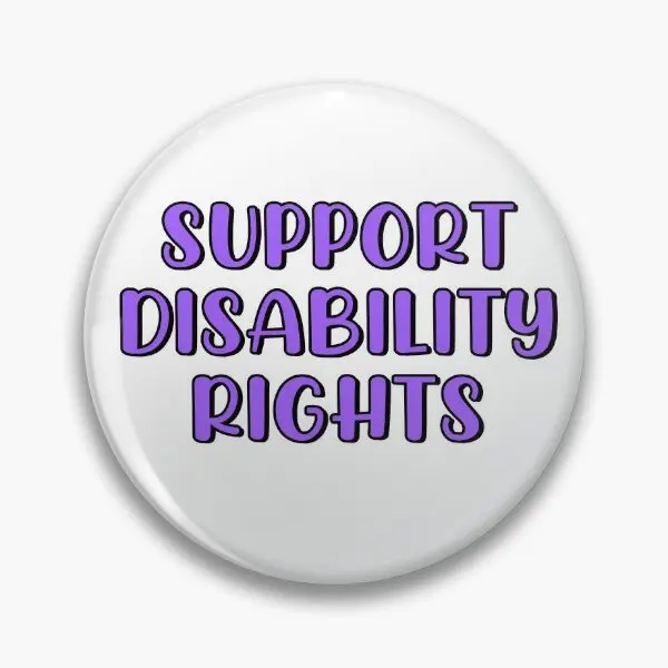 Support Disability Rights  Soft Button Pin Brooch Fashion Jewelry Badge Hat Funny Collar Women Decor Lapel Pin Lover Metal