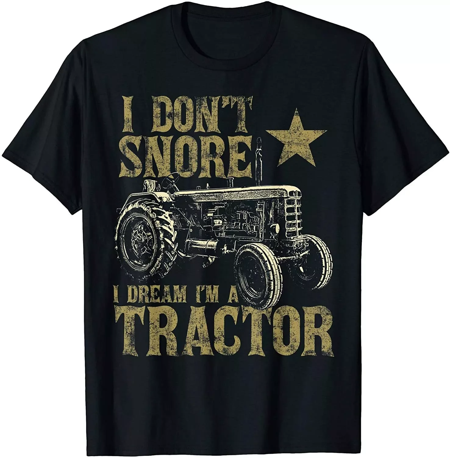 I Don't Snore I Dream I'm A Tractor Funny Tractor T-Shirt