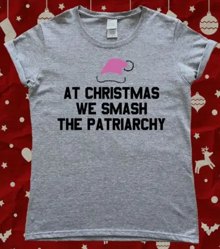 At Christmas We Smash The Patriarchy Feminism Ladies T-Shirt