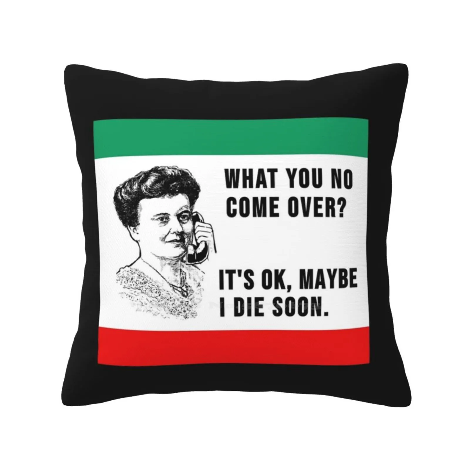 

Nonna Meme You No Come Over-Funny Italian Nonna Or Mom Soft Comfortable Pillowcase Nonna You No Come Over Italian Culture Jokes