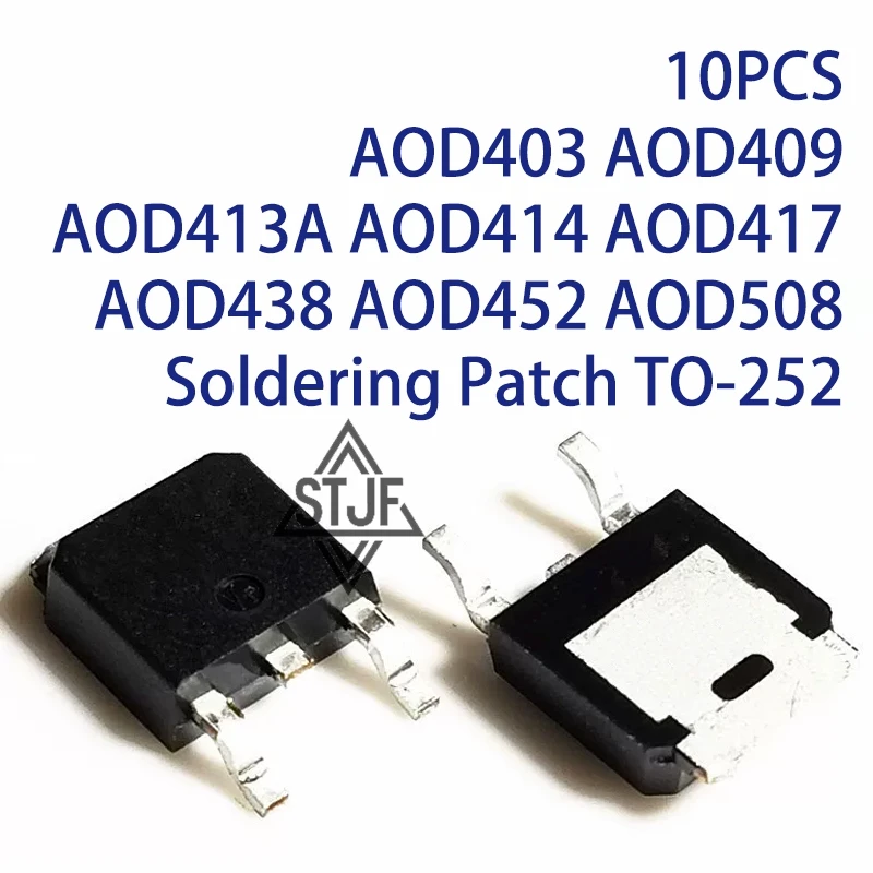 10PCS AOD403 AOD409 AOD413A AOD414 AOD417 AOD438 AOD452 AOD508 Soldering Patch TO-252