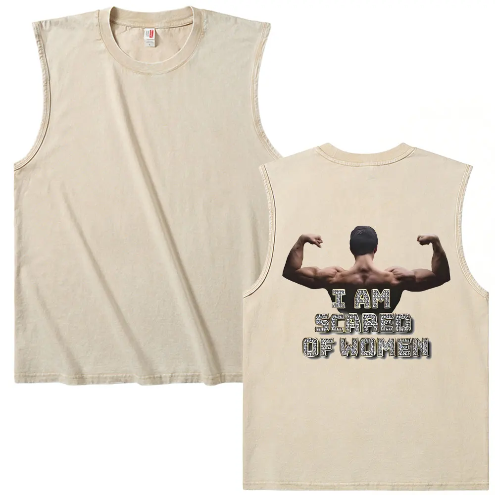 

I Am Scared of Women Powerhouse Gym Vintage Washed Tank Tops T-shirt Men Women Casual Funny Geek Fitness Oversized Vest T Shirts