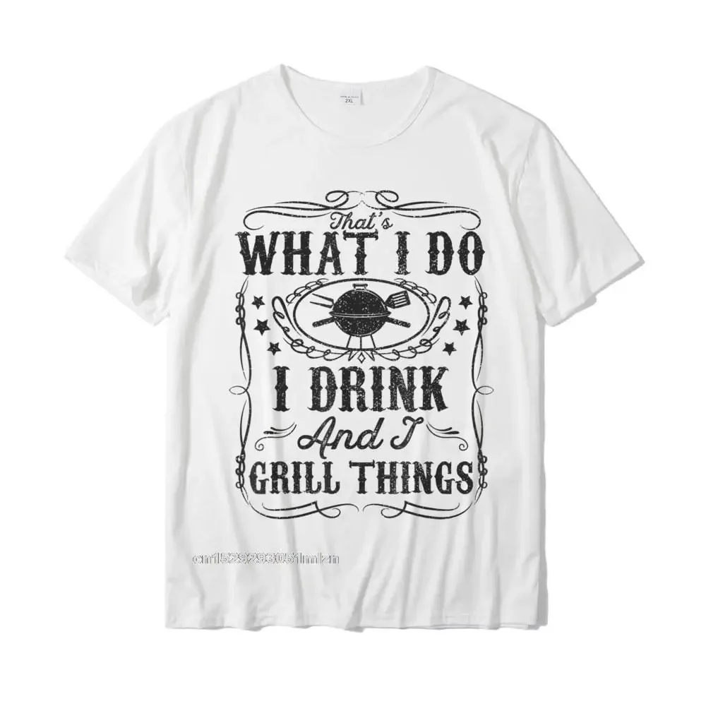 Mens I Drink And I Grill Things Funny BBQ Grilling Gift For Dad T-Shirt T Shirt Slim Fit Design Cotton Men's T Shirt Printed On