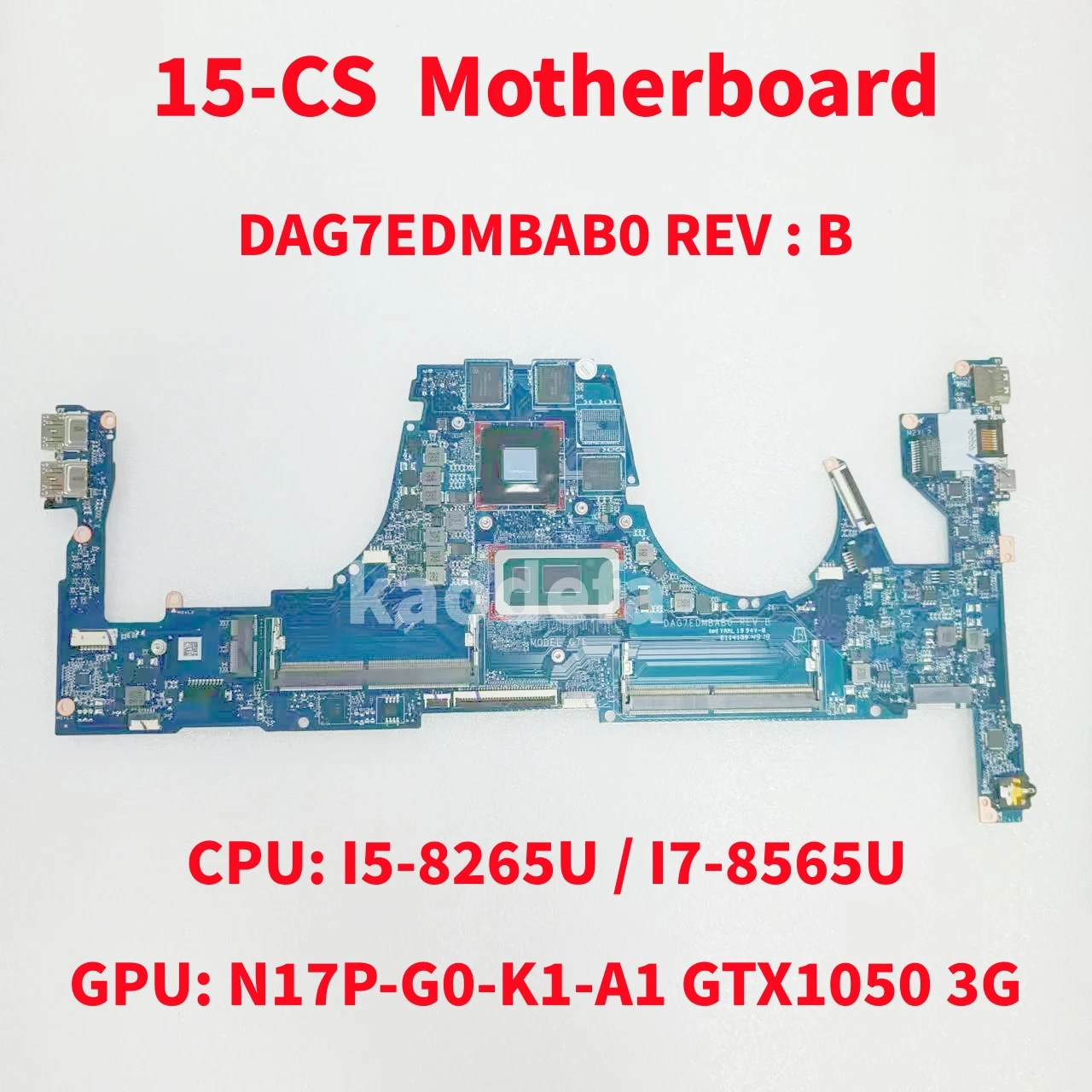 

DAG7EDMBAB0 Mainboard For HP 15-CS Laptop Motherboard CPU: I5-8265U / I7-8565U GPU: N17P-G0-K1-A1 GTX1050 3GB 100% Test OK