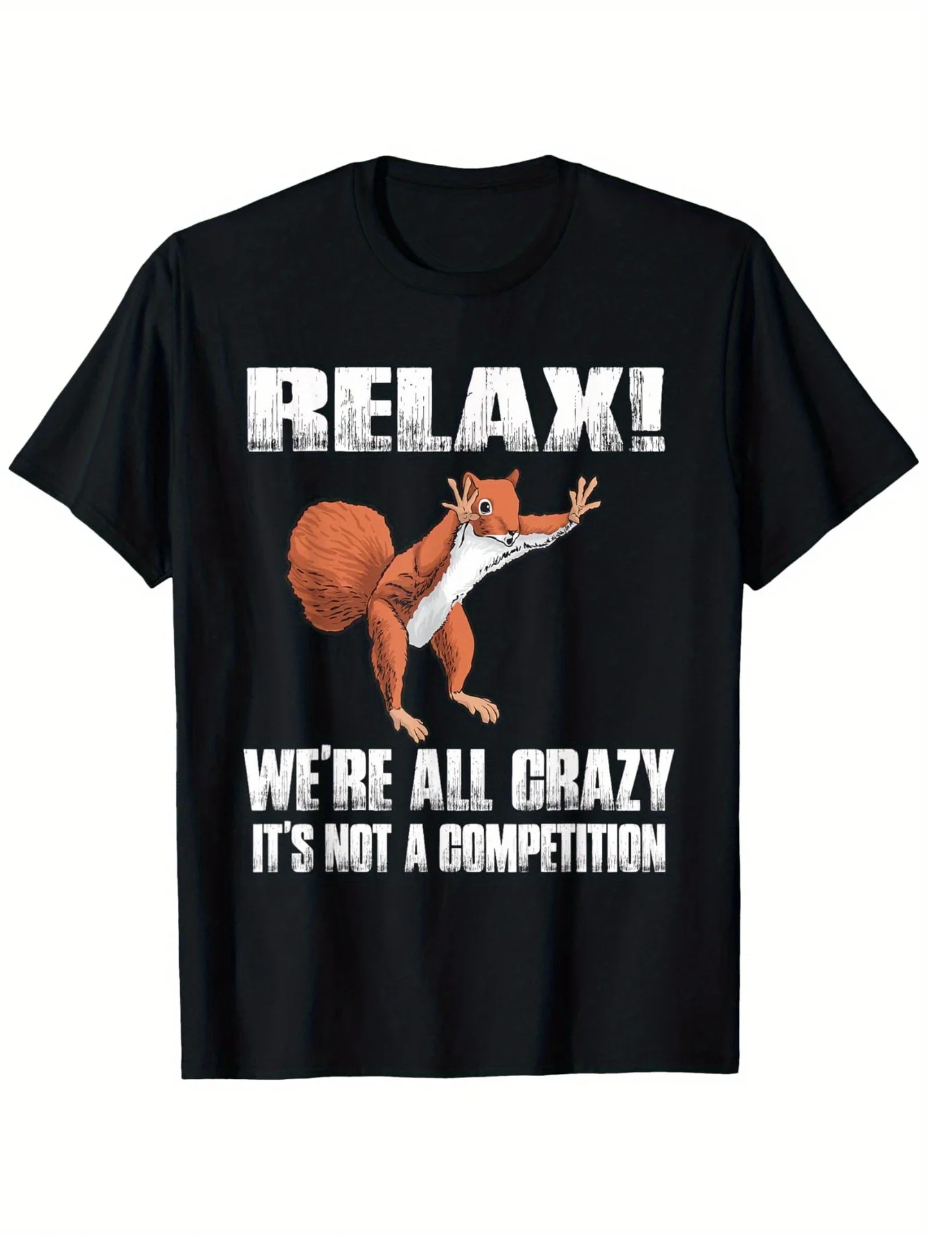 

Men's Relax! We're All Crazy Funny Squirrel Graphic T-Shirt 100% Cotton Casual Round Neck Short Sleeve Tee