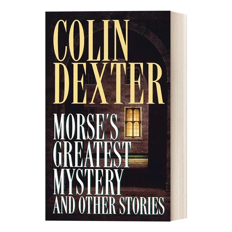 

Morse's Greatest Mystery and Other Stories Inspector Morse, Bestselling books in English, Mystery novels 9780804113090