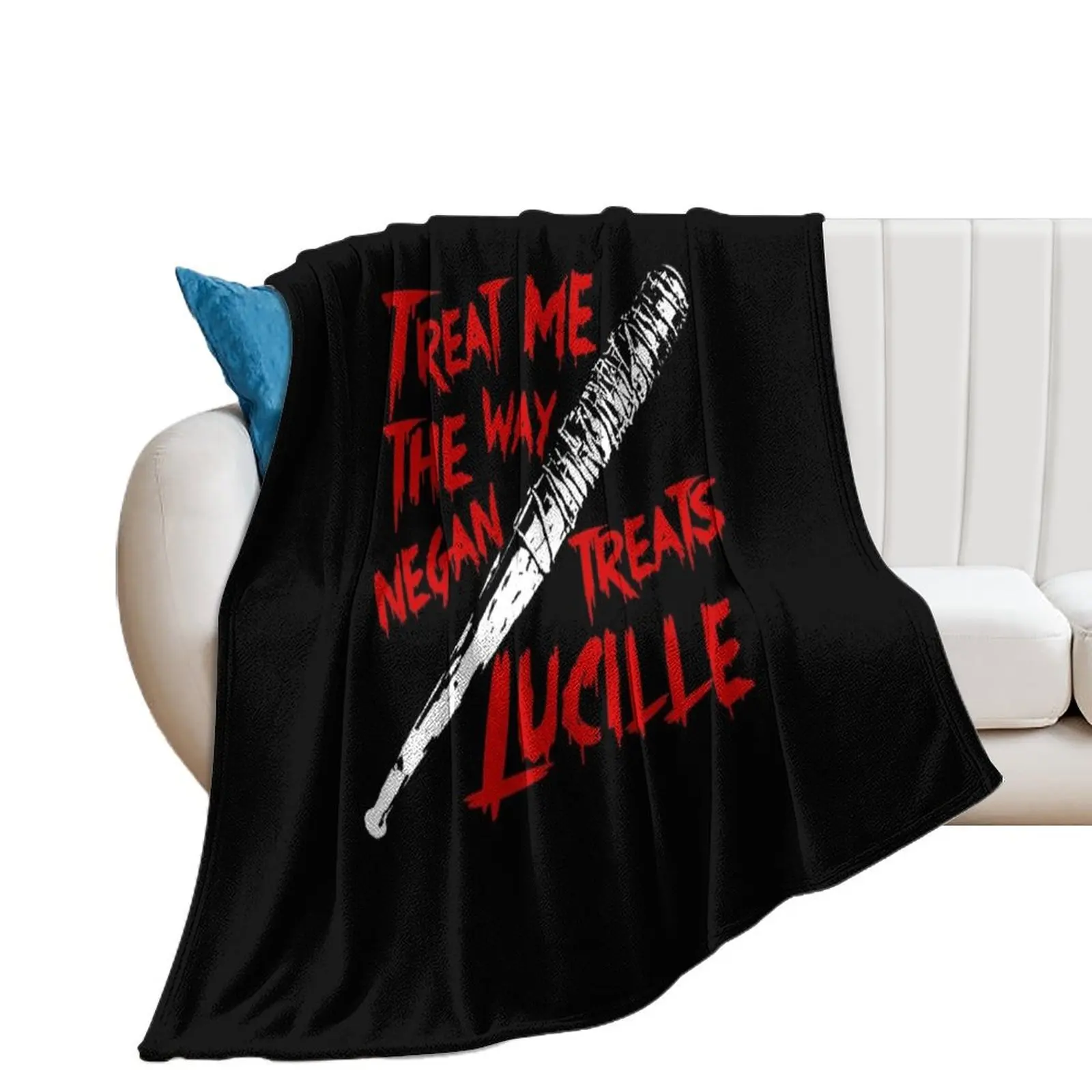 Treat Me The Way Negan Treats Lucille Throw Blanket Cute Decoratives Blankets