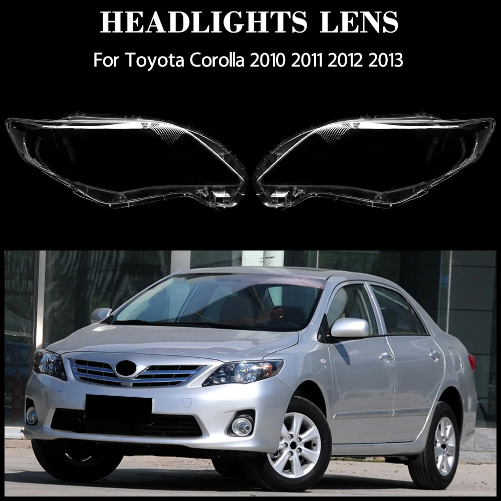 

For Toyota Corolla 2010 2011 2012 2013 Auto Front Headlight Cover Lens Transparent Headlamps Lampshade Lamp Shell Masks