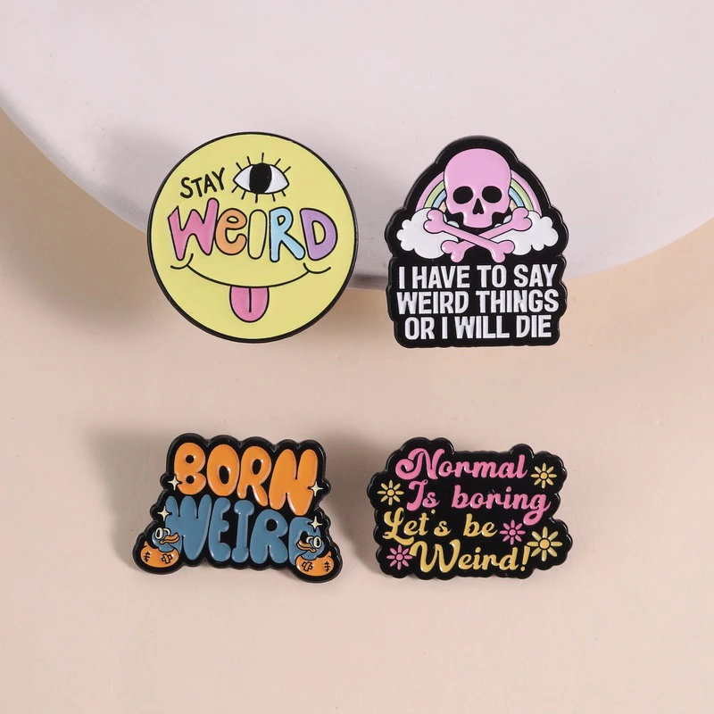 Stay Weird Mental Health Enamel Pins Introvert Quote Normal Is Boring Let's Be Weird Brooch Lapel Badge Jewelry Gift for Friends