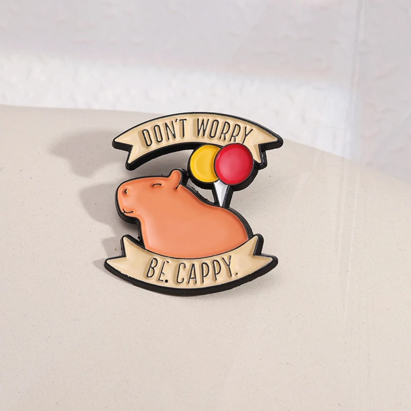 Balloon Pines Lapel Badges Animal Jewelry Gift for Kids Friends DON'T WORRY BE CAPPY Enamel Brooch Custom Capybara