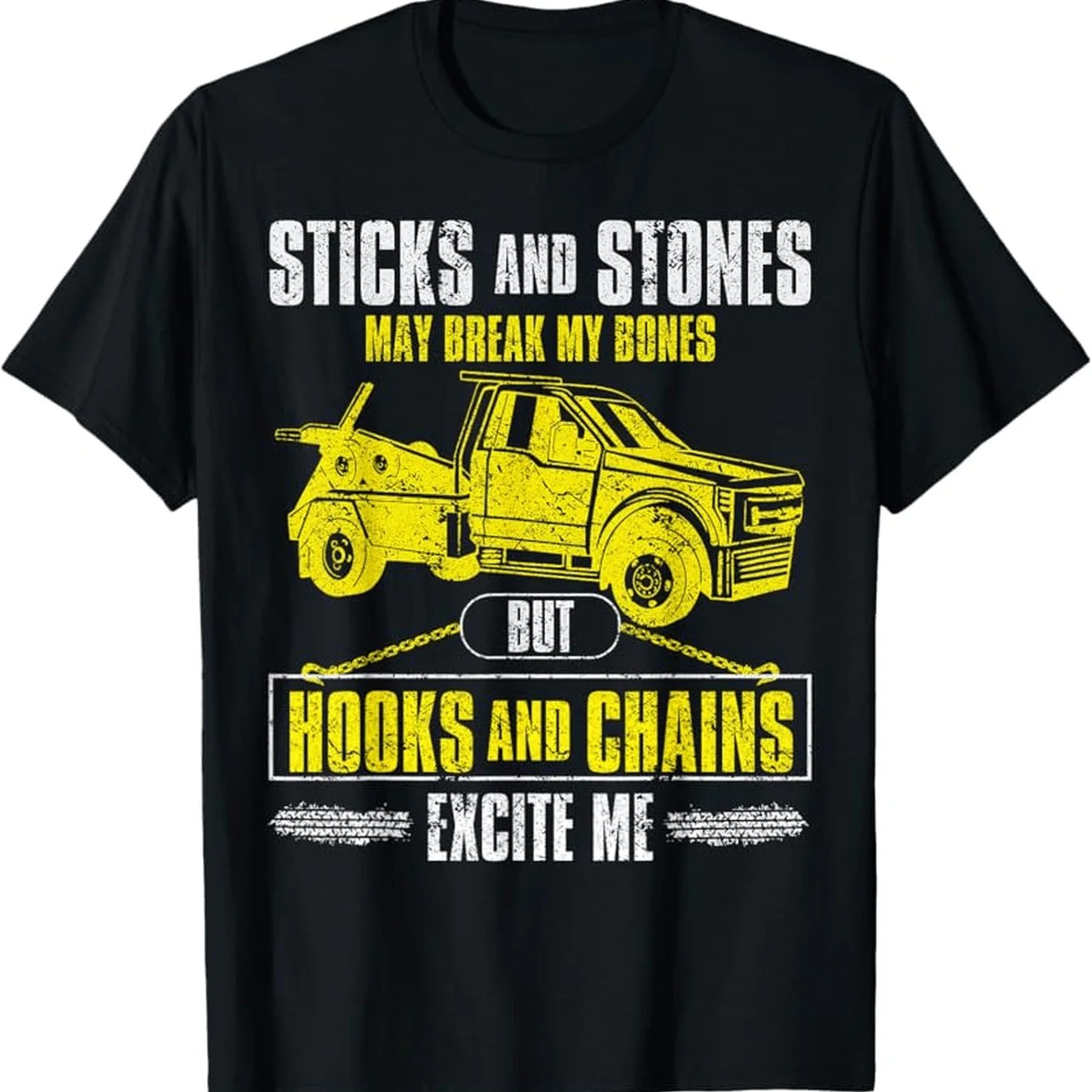 

Men'S Funny Tow Truck Driver T-Shirt - "Sticks & Stones May Break My Bones But Hooks & Chains Excite Me" Graphic