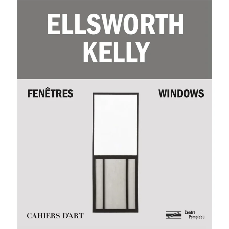 Ellsworth Kelly Windows Fenetres سيرج Lasvignes Editions Cahiers DArt 9782851173058 كتاب