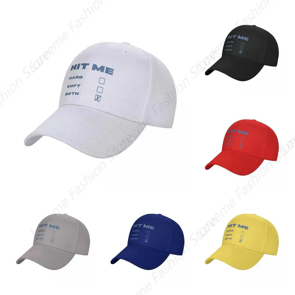 Hit Me Hard Soft Both Baseball Cap Adult Fashion Trucker Worker Cap Hat Adjustable Snapback Caps Sun Hats High Quality Caps