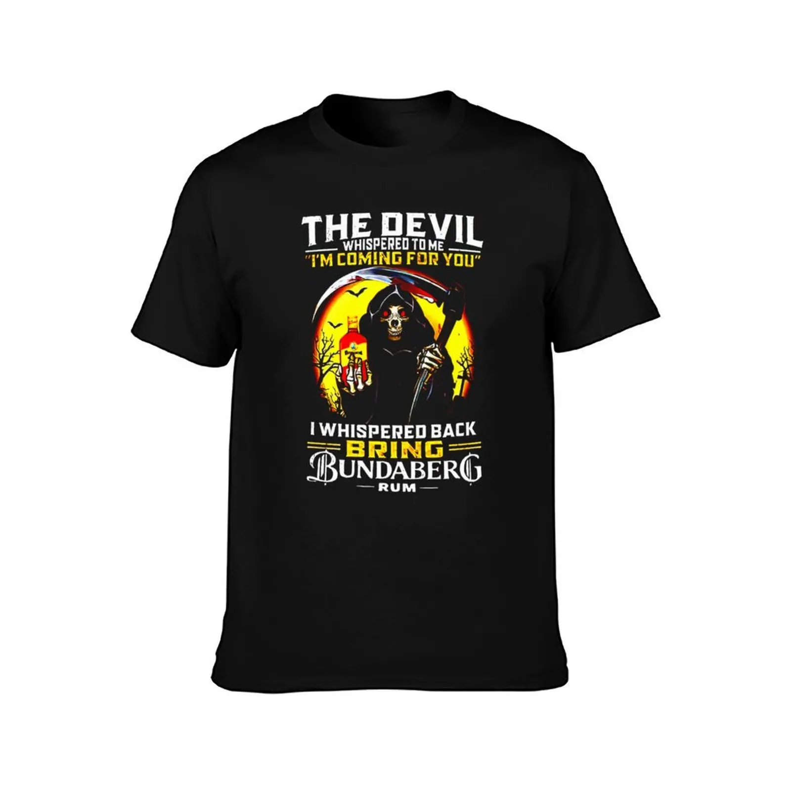 the devil whispered to me im coming for you i whispered back bring bundaberg rum 38 T-Shirt Street Art Print Tee Shirt