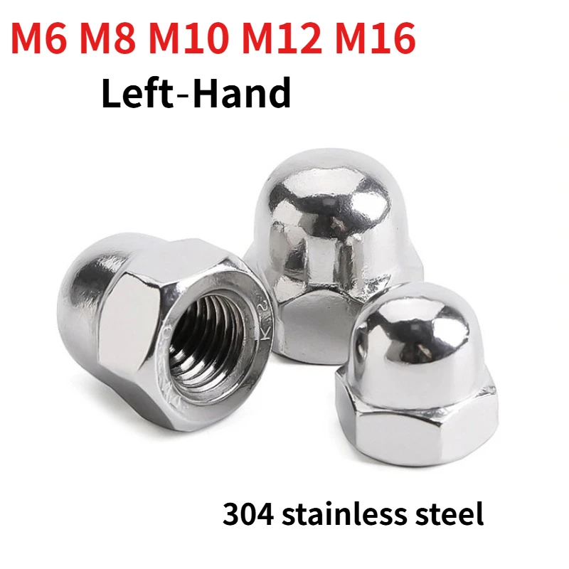 304 Stainless Steel Reverse Thread Acorn Cap Nut Left‑Hand Hex Dome Cover Nut Metric Left Thread Decorative Dome Nuts Hardware