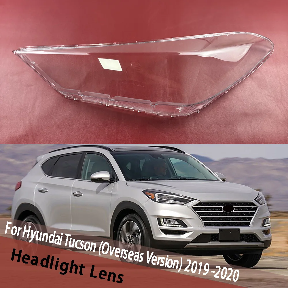 

For Hyundai Tucson (Overseas Version) 2019 2020 Headlight Lens Cover Transparent Lampshade Headlamp Shell Shade Plexiglass