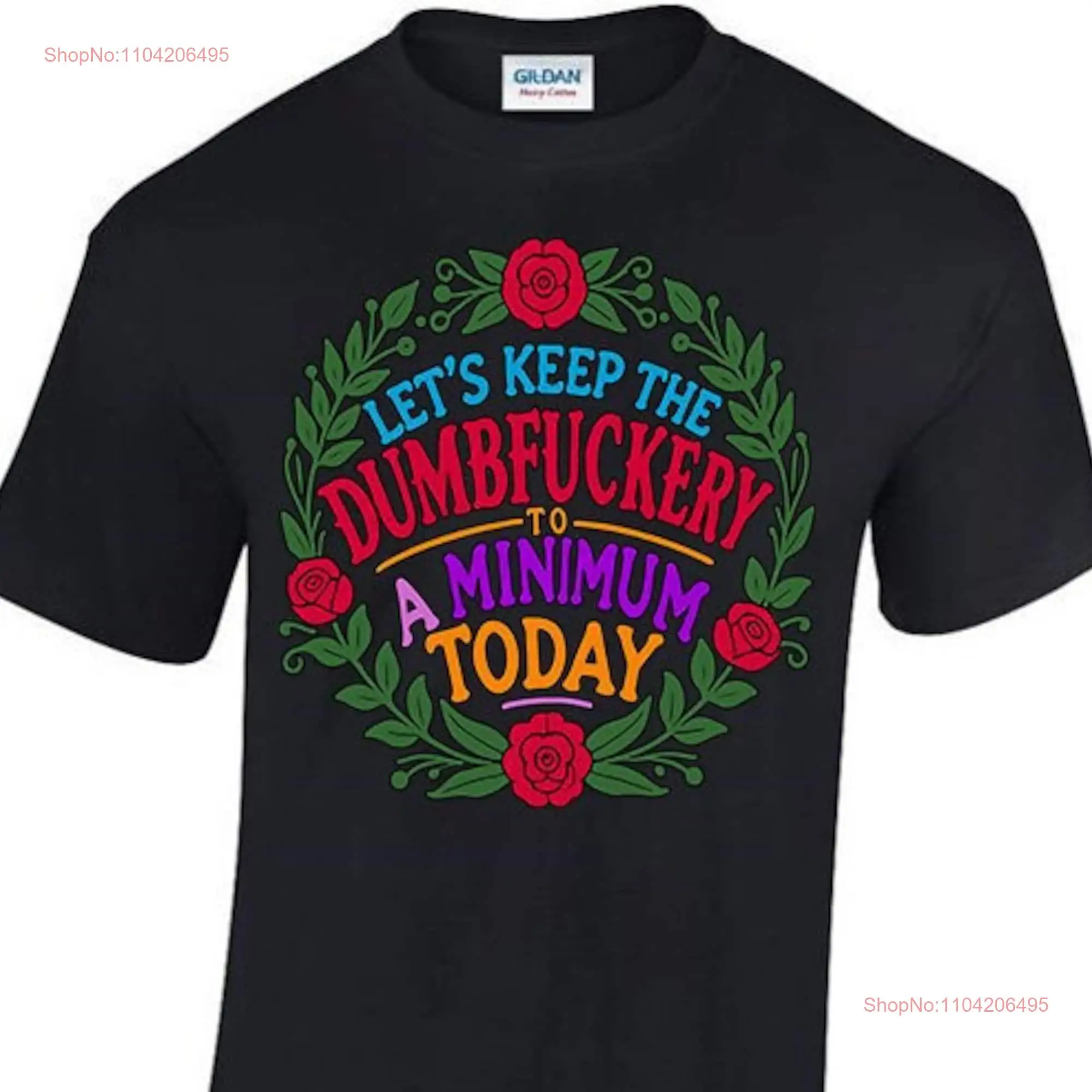 Let's Keep The Dumb To A Minimum Today T shirt Black White Red Purple Green Navy Grey S M L XL XXL 3XL 4XL 5XL