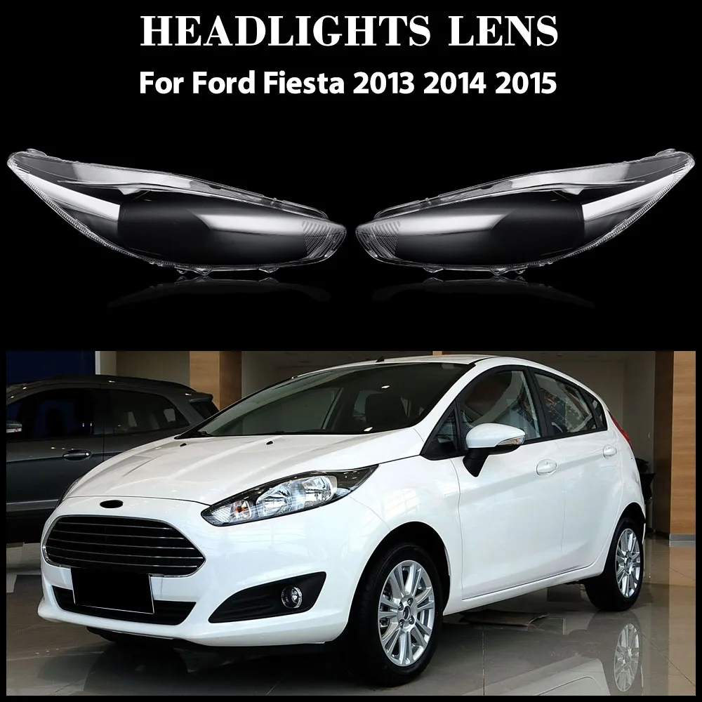 

Для Ford Fiesta 2013 2014 2015, корпус фары, прозрачный абажур, крышка объектива, плексиглас, автозапчасти