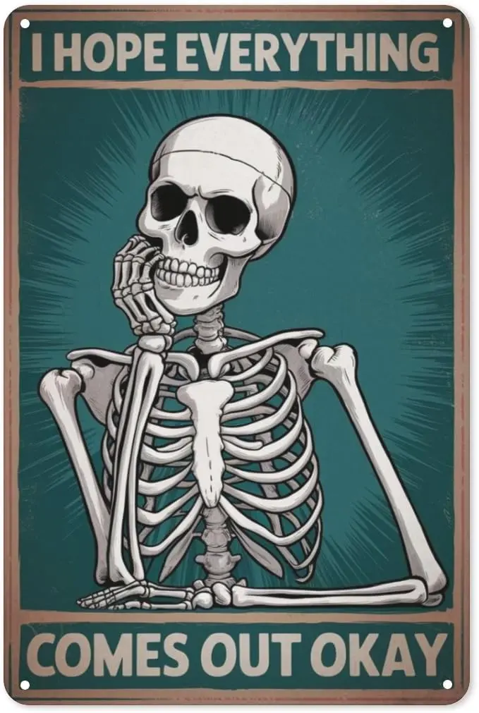 Panneau métallique Optimistic Skeleton 8x12 pouces « J'espère que tout va bien » Décoration murale humoristique gothique pour le bureau et la maison