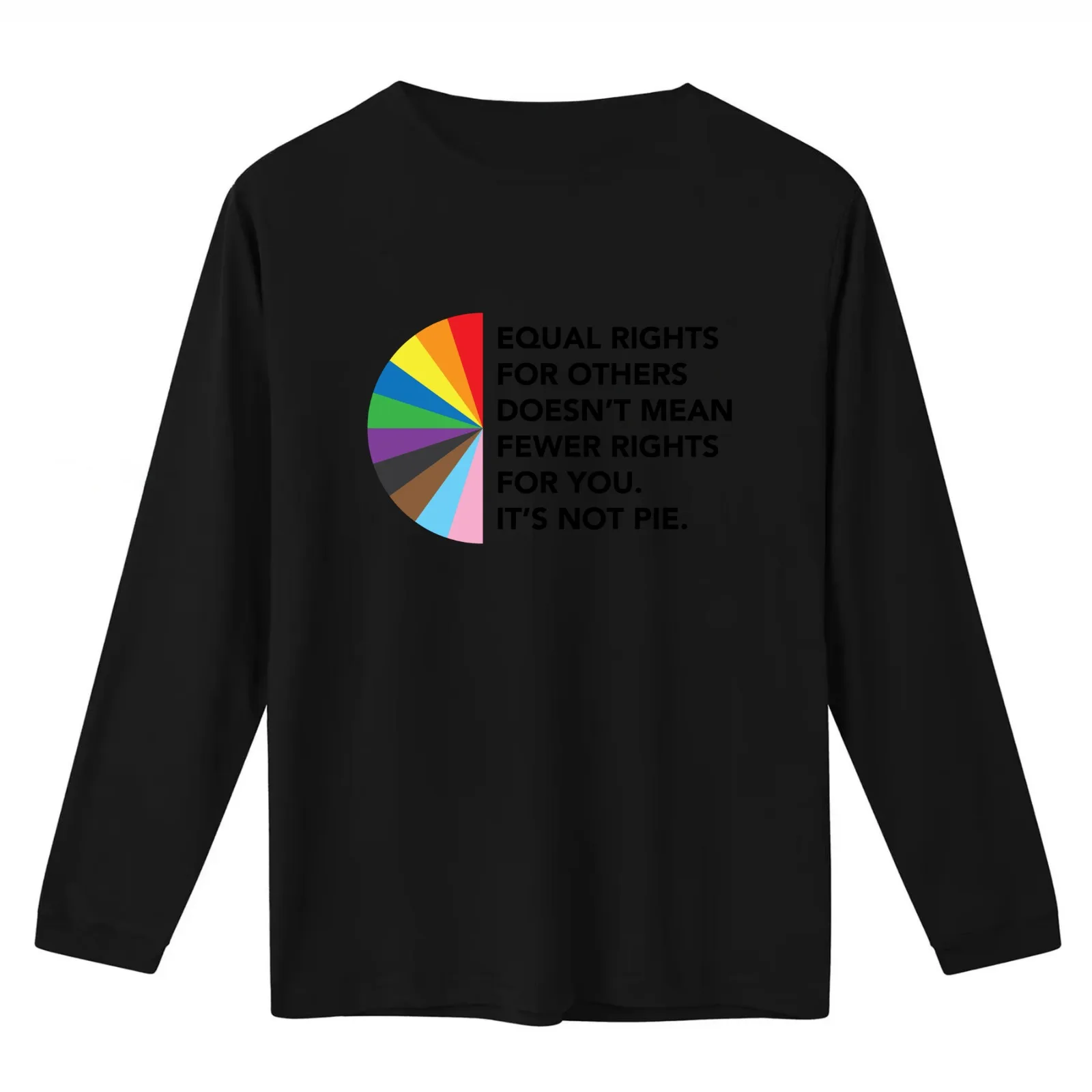 Equal Rights For Others Doesn't Mean Fewer Rights For You. It's Not Pie. T-Shirt Summer Casual Cotton Tee 100% Cotton
