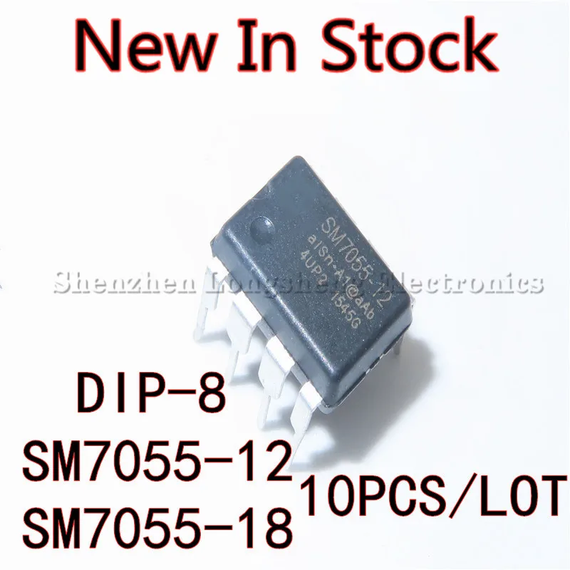 10PCS/LOT SM7055-12 SM7055-18 SM7055 DIP-8 Power switch chip New In Stock