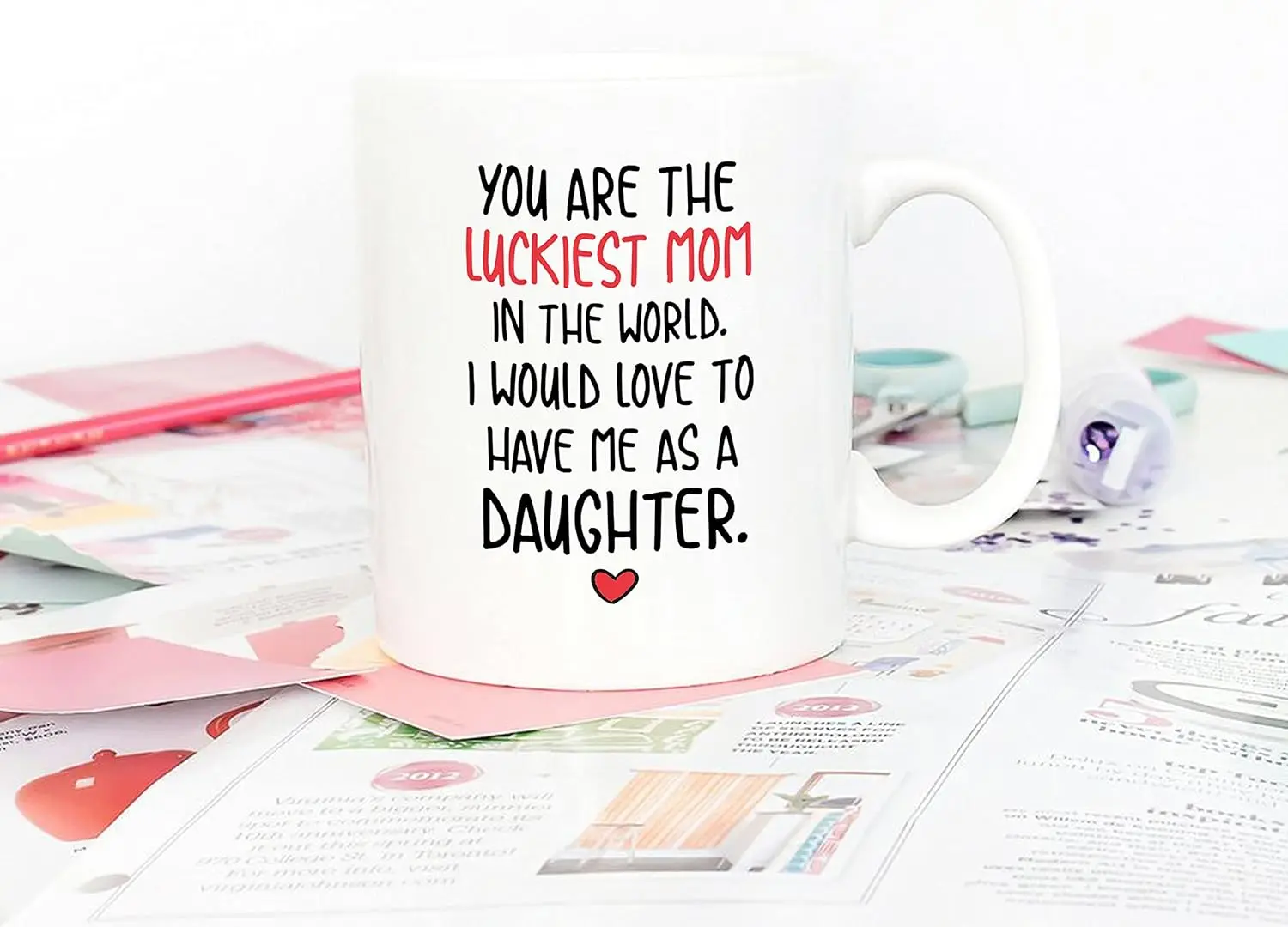 Funny mother's day mom Christmas gift, you are the luckiest mom in the world, I would love to make me a daughter coffee mug,